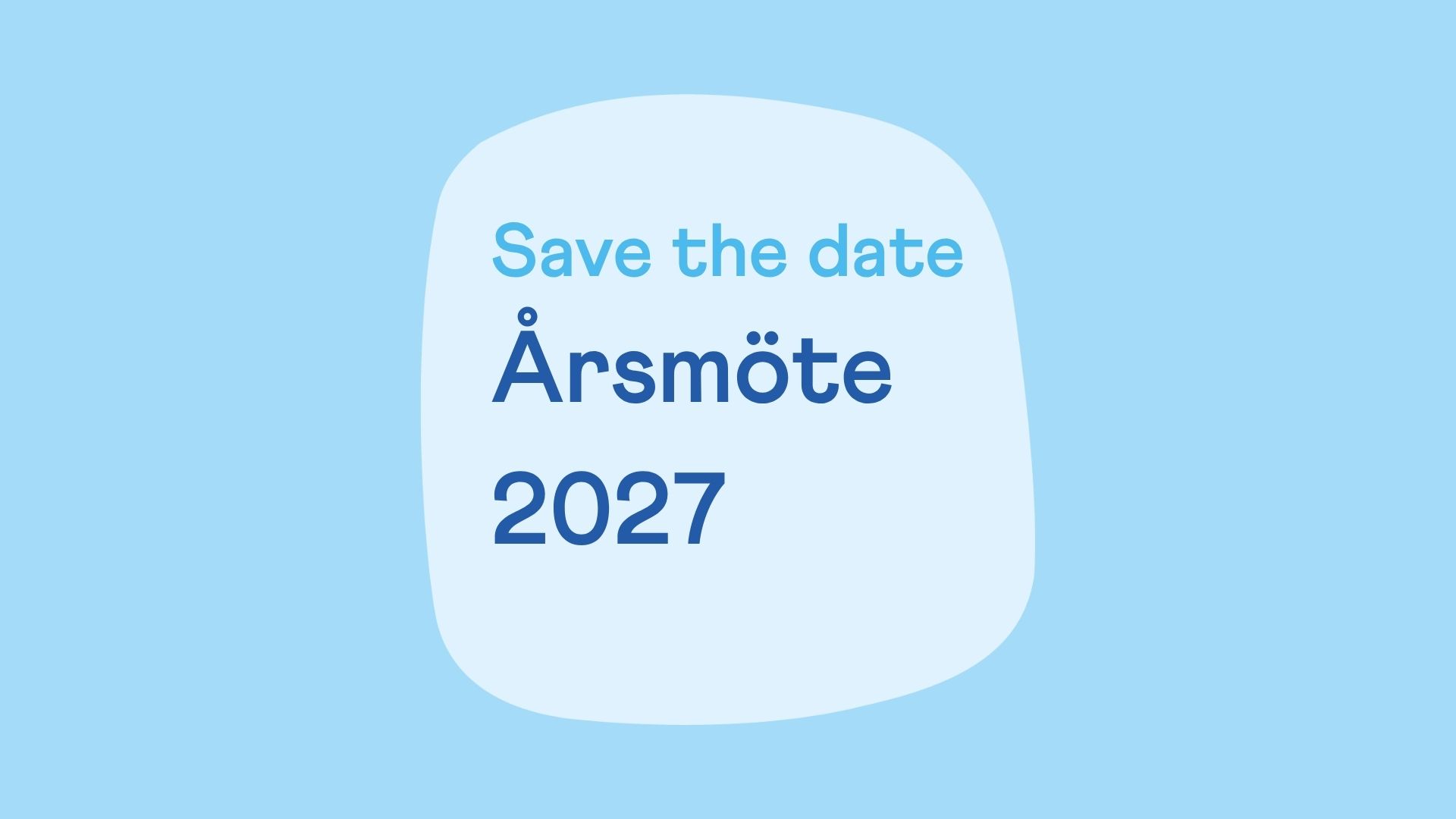 Grafik i olika blå nyanser med texten "Save the date: Årsmöte 2027".